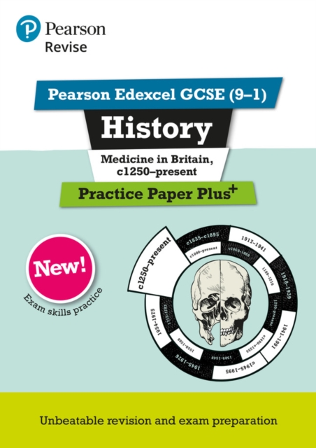 Pearson REVISE Edexcel GCSE History Medicine in Britain, c1250-present Practice Paper Plus - 2025 and 2026 exams 1 Pearson REVISE Edexcel GCSE History Medicine in Britain, c1250-present Practice Paper Plus - 2025 and 2026 exams