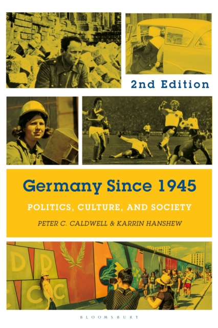 Germany Since 1945: Politics, Culture, and Society 1 Germany Since 1945: Politics, Culture, and Society