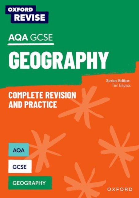 Oxford Revise: AQA GCSE Geography Complete Revision and Practice 1 Oxford Revise: AQA GCSE Geography Complete Revision and Practice