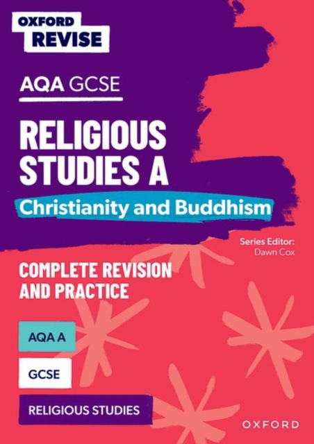 Oxford Revise: AQA GCSE Religious Studies A: Christianity and Buddhism Complete Revision and Practice 1 Oxford Revise: AQA GCSE Religious Studies A: Christianity and Buddhism Complete Revision and Practice