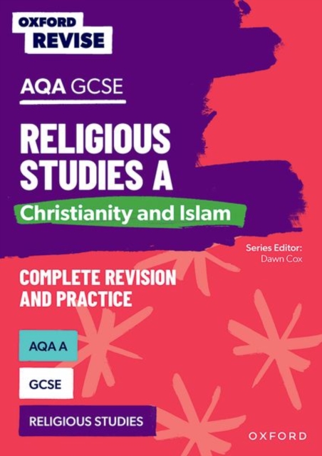 Oxford Revise: AQA GCSE Religious Studies A: Christianity and Islam Complete Revision and Practice 1 Oxford Revise: AQA GCSE Religious Studies A: Christianity and Islam Complete Revision and Practice
