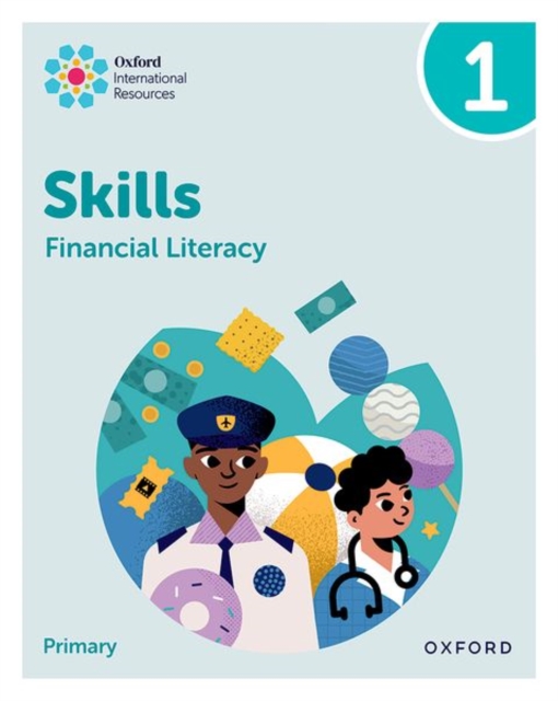 Oxford International Skills: Financial Literacy: Practice Book 1 1 Oxford International Skills: Financial Literacy: Practice Book 1