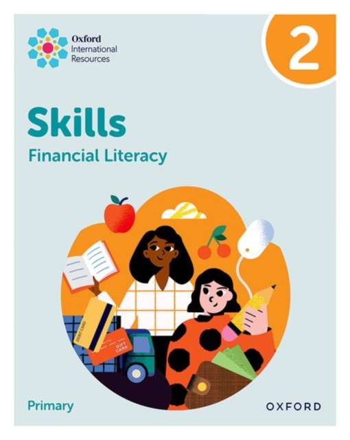 Oxford International Skills: Financial Literacy: Practice Book 2 1 Oxford International Skills: Financial Literacy: Practice Book 2