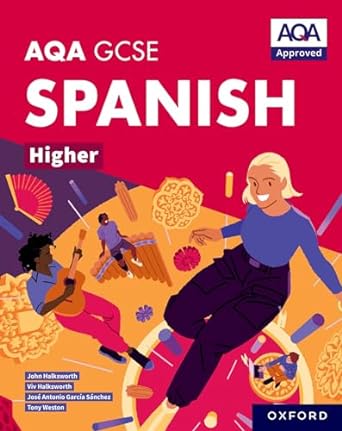 AQA GCSE Spanish Higher: AQA GCSE Spanish Higher Student Book 1 AQA GCSE Spanish Higher: AQA GCSE Spanish Higher Student Book