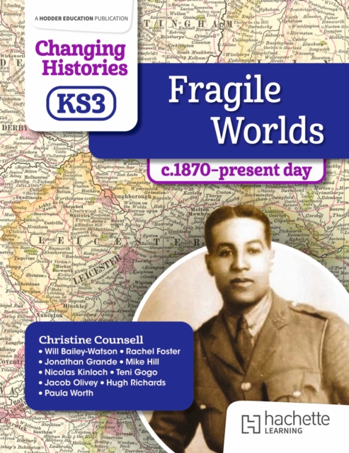 Changing Histories for KS3: Fragile Worlds 1870-present day 1 Changing Histories for KS3: Fragile Worlds 1870-present day