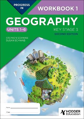Progress in Geography: Key Stage 3, Second Edition: Workbook 1 (Units 1-6) 1 Progress in Geography: Key Stage 3, Second Edition: Workbook 1 (Units 1-6)