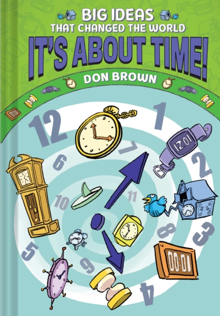 It's About Time!: Big Ideas That Changed the World #6 (A No 31 9781419773310.jpg