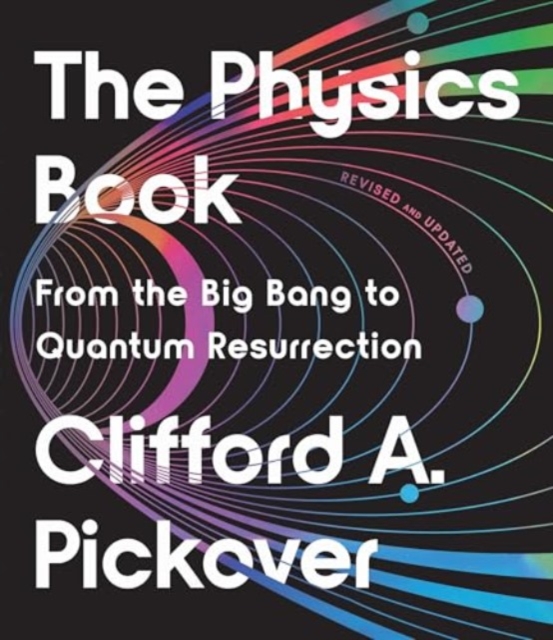 The Physics Book: From the Big Bang to Quantum Resurrection 4 The Physics Book: From the Big Bang to Quantum Resurrection — book cover