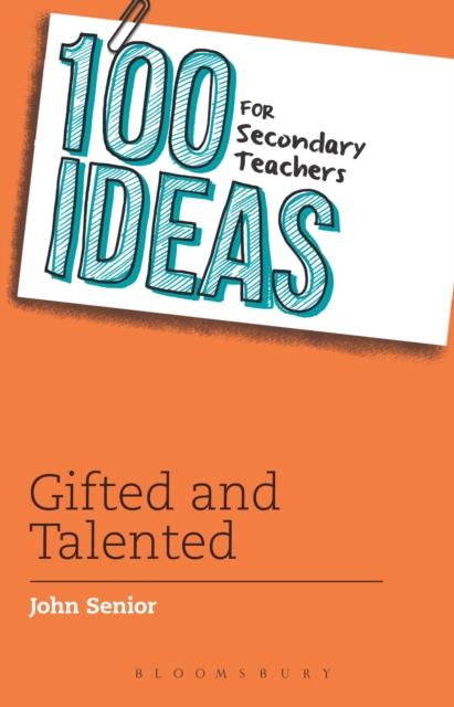 100 Ideas for Secondary Teachers: Gifted and Talented 1 100 Ideas for Secondary Teachers: Gifted and Talented