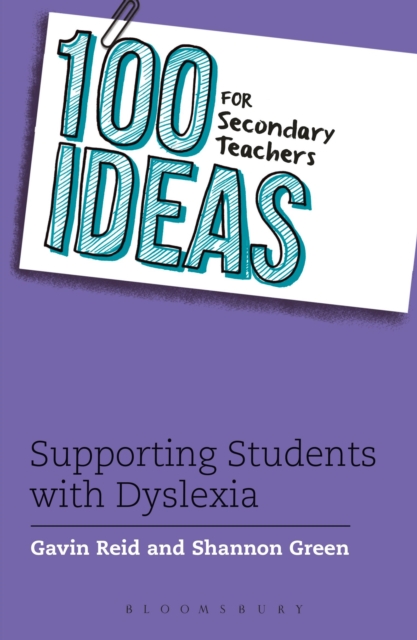 100 Ideas for Secondary Teachers: Supporting Students with Dyslexia 1 100 Ideas for Secondary Teachers: Supporting Students with Dyslexia