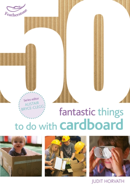 50 Fantastic Things to Do with Cardboard 1 50 Fantastic Things to Do with Cardboard