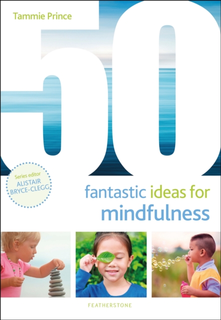 50 Fantastic Ideas for Mindfulness 1 50 Fantastic Ideas for Mindfulness