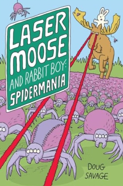 Laser Moose and Rabbit Boy 5: Spidermania 4 9781524895488.jpg