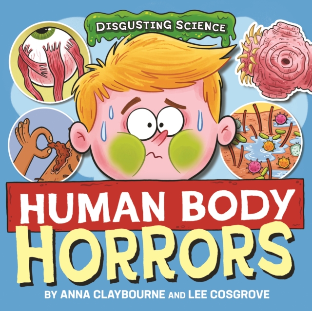 Disgusting Science: Human Body Horrors 1 Disgusting Science: Human Body Horrors