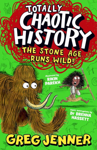 Totally Chaotic History: The Stone Age Runs Wild! 1 Totally Chaotic History: The Stone Age Runs Wild!