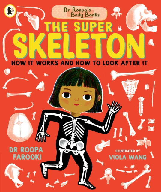 Dr Roopa's Body Books: The Super Skeleton 1 Dr Roopa's Body Books: The Super Skeleton