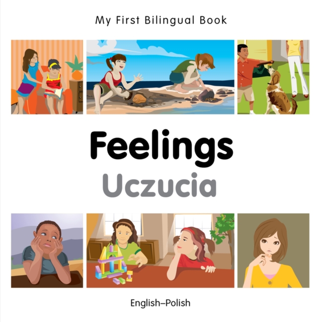 My First Bilingual Book - Feelings (English-Polish) 1 My First Bilingual Book - Feelings (English-Polish)