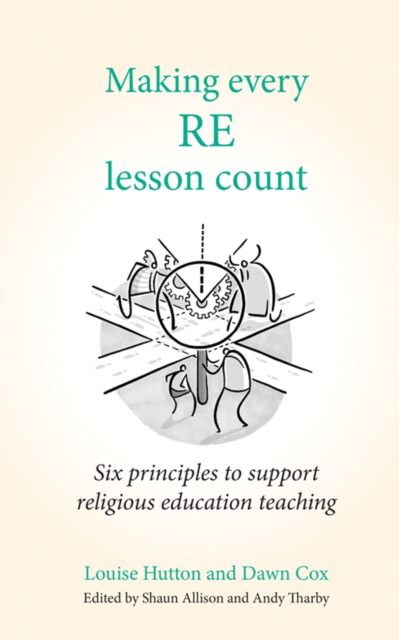 Making Every RE Lesson Count: Six principles to support religious education teaching