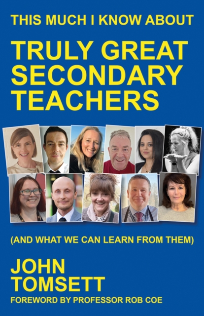 This Much I Know About Truly Great Secondary Teachers: (and what we can learn from them) 18 9781785837418.jpg