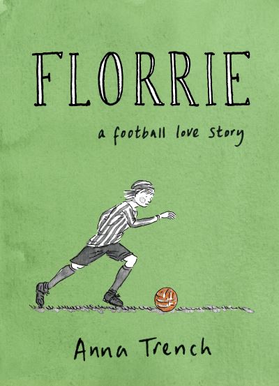 Florrie: A football love story 1 Florrie: A football love story