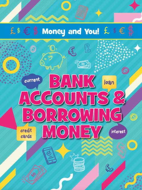 Money and You!: Bank Accounts & Borrowing Money 1 Money and You!: Bank Accounts & Borrowing Money