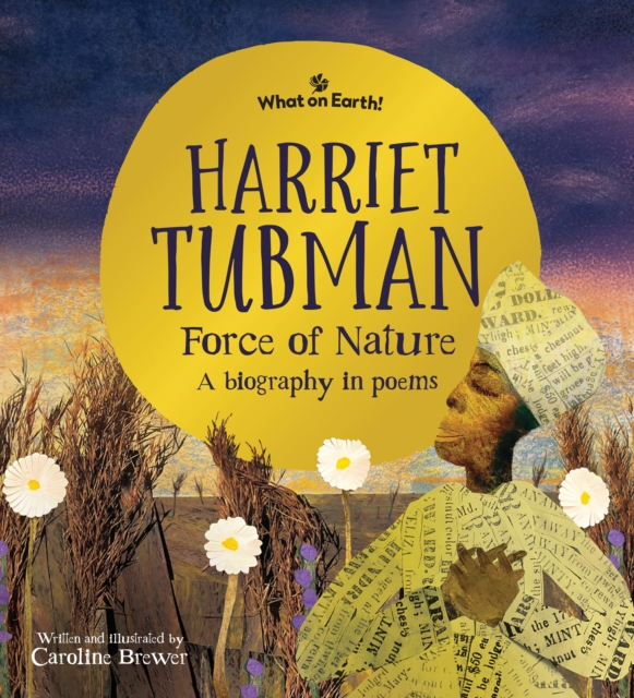 Harriet Tubman, Force of Nature: A biography in poems 116 9781804661437.jpg