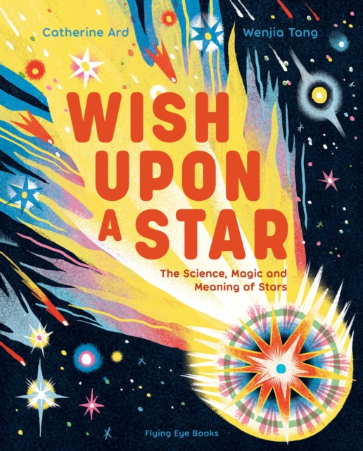 Wish Upon a Star: The Science, Magic and Meaning of Stars 1 Wish Upon a Star: The Science, Magic and Meaning of Stars