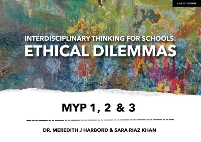 Interdisciplinary Thinking for Schools: Ethical Dilemmas MY 1 Interdisciplinary Thinking for Schools: Ethical Dilemmas MY