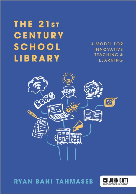The 21st Century School Library: A Model for Innovative Tea — book cover