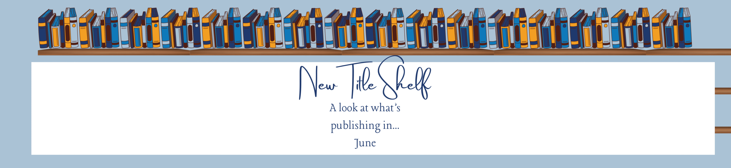 New Title Shelf Feature June scaled