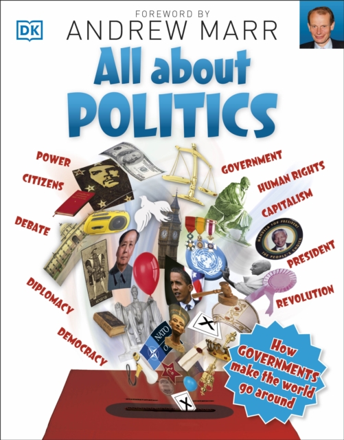 All About Politics: How Governments Make the World Go Round — book cover