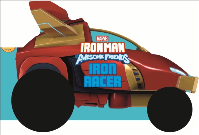 Marvel Iron Man and his Awesome Friends Iron Racer — book cover