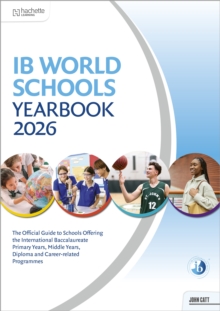 IB World Schools Yearbook 2026: The Official Guide to Schools Offering the International Baccalaureate Primary Years, Mi — book cover
