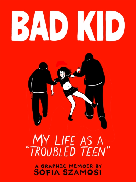 Bad Kid: My Life as a 'Troubled Teen' — book cover