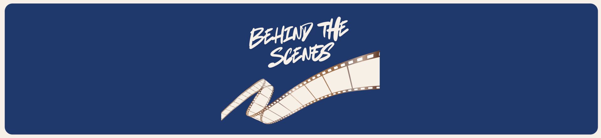 Behind the Scenes Feature