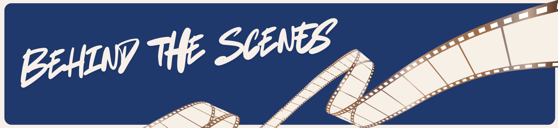 Behind the Scenes