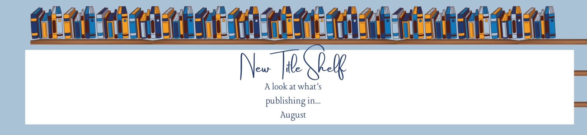 New Title Shelf Feature August