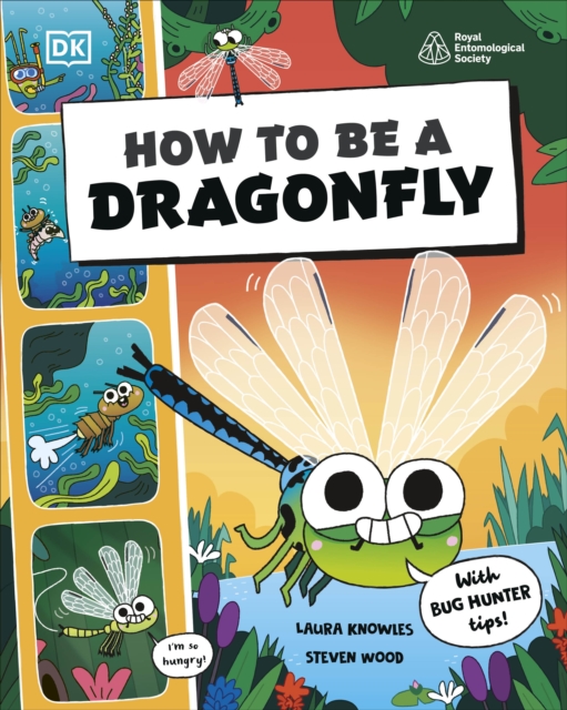 How to be a Dragonfly (in association with the Royal Entomo — book cover