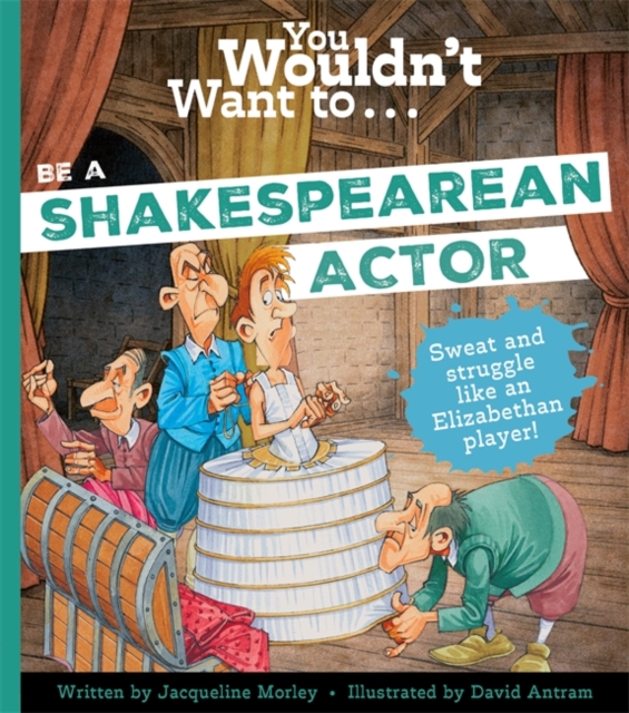 You Wouldn't Want to Be A Shakespearean Actor — book cover