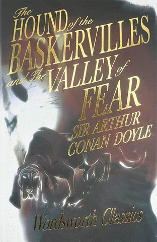 Wordsworth Classics: The Hound of the Baskervilles & The Valley of Fear