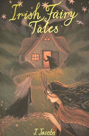 Wordsworth Children's Classics: Irish Fairy Tales 1 Wordsworth Children's Classics: Irish Fairy Tales