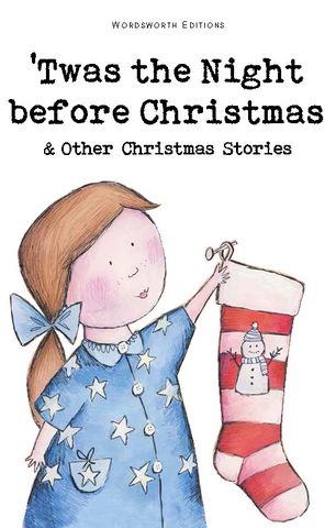 Wordsworth Children's Classics: Twas The Night Before Christmas and Other Christmas Stories — book cover