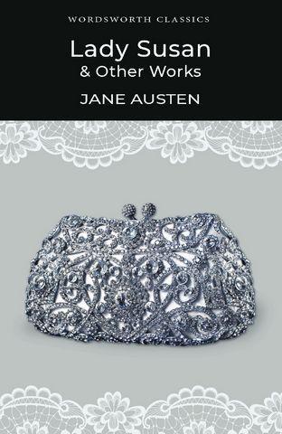 Wordsworth Classics: Lady Susan and Other Works — book cover