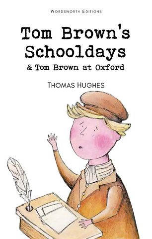 Wordsworth Children's Classics: Tom Brown's Schooldays & Tom Brown at Oxford — book cover