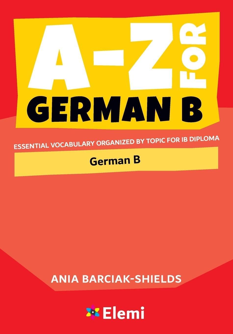 A-Z for German B: Essential Vocabulary Organized by Topic f — book cover