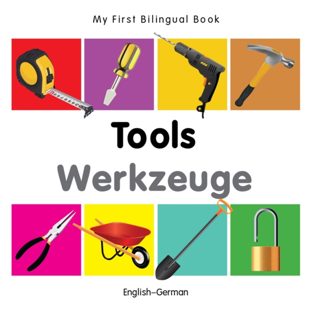 My First Bilingual Book - Tools (English - German)